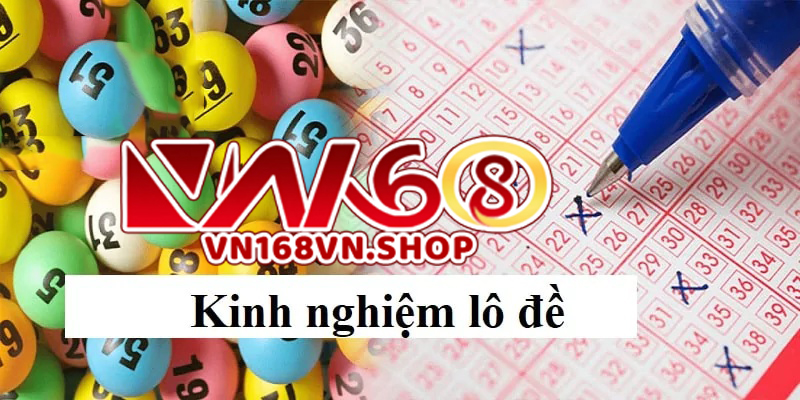 vn168-im-hieu-ve-cac-kinh-nghiem-lo-de-can-biet-khi-soi-cau-lo-de